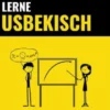 Lerne Usbekisch - Schnell / Einfach / Effizient