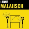Lerne Malaiisch - Schnell / Einfach / Effizient