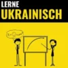 Lerne Ukrainisch - Schnell / Einfach / Effizient
