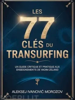 Les 77 clés du transurfing (traduit)