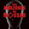 Les Amazones du Mossad au coeur des services secrets israeliens