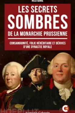 Les Secrets Sombres de la Monarchie Prussienne