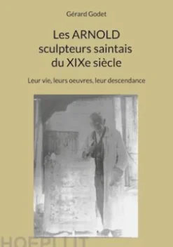 Les Arnold sculpteurs saintais du XIXe siècle