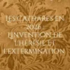 Les Cathares en 2026 : L'invention de l'hérésie et l'extermination
