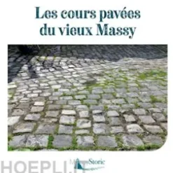 Les cours pavées du Vieux Massy