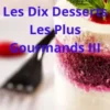 Les Dix Desserts Les Plus Gourmands Iii