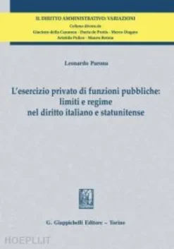 L'esercizio privato di funzioni pubbliche: limiti e regime nel diritto italiano e statunitense - e-Book