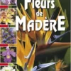 Les Fleurs de Madère