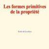 Les formes primitives de la propriété