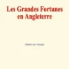 Les Grandes Fortunes en Angleterre