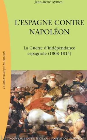 L’Espagne contre Napoléon, La Guerre d'indépendance espagnole (1808-1814)