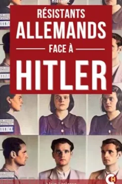 Les Résistants Allemands Face à Hitler