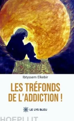 Les tréfonds de l’addiction !