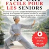 Le Tai Chi Facile pour les Seniors