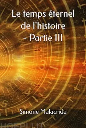 Le temps éternel de l'histoire - Partie III