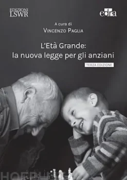 L’Età Grande: la nuova legge per gli anziani