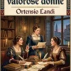 Lettere di molte valorose donne / nelle quali chiaramente appare non esser ne di eloquentia ne di dottrina alli huomini inferiori