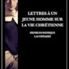 Lettres à un jeune homme sur la vie chrétienne