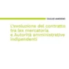 L’evoluzione del contratto tra lex mercatoria e Autorità amministrative indipendenti
