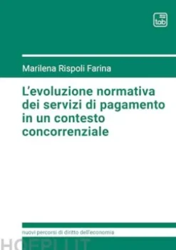 L'evoluzione normativa dei servizi di pagamento in un contesto concorrenziale