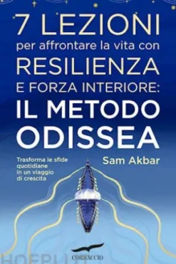 7 lezioni per affrontare la vita con resilienza e forza interiore: il metodo Odissea
