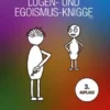 Lügen- und Egoismus-Knigge 2100
