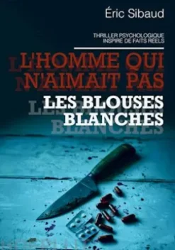L'homme qui n'aimait pas les blouses blanches