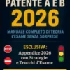 Libro Patente A e B 2026 - Manuale Teoria e Pratica con Banca Dati Quiz aggiornata