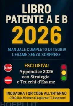 Libro Patente A e B 2026 - Manuale Teoria e Pratica con Banca Dati Quiz aggiornata