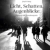 Licht, Schatten, Augenblicke: Elemente der Streetfotografie