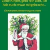 Liebe Kinder, gebt fein acht, ich hab euch etwas mitgebracht...