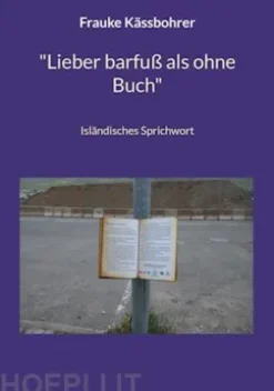 "Lieber barfuß als ohne Buch"