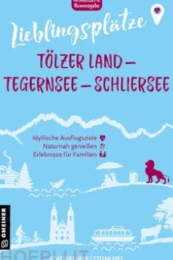 Lieblingsplätze Tölzer Land - Tegernsee - Schliersee