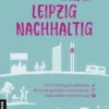Lieblingsplätze in und um Leipzig - nachhaltig