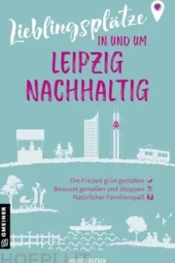 Lieblingsplätze in und um Leipzig - nachhaltig