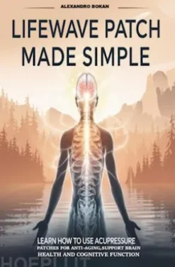 LifeWave Patch Made Simple