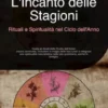 L'Incanto delle Stagioni: Rituali e Spiritualità nel Ciclo dell'Anno