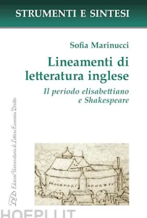Lineamenti di letteratura inglese. Il periodo elisabettiano e Shakespeare