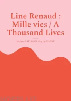 Line Renaud : Mille vies / A Thousand Lives