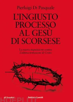 L'ingiusto processo al Gesù di Scorsese