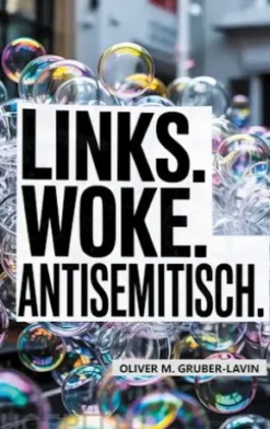 Links. Woke. Antisemitisch.