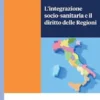 L'integrazione socio-sanitaria e il diritto delle Regioni - e-Book