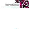 L'Intelligenza Artificiale tra scienza, umanità e società