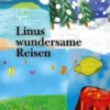 Linus´ wundersame Reisen