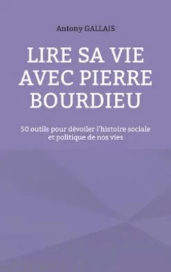 Lire sa vie avec Pierre Bourdieu