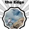 Living on the Edge