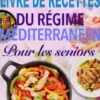 Livre de recettes du régime méditerranéen pour les seniors