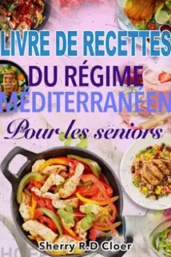 Livre de recettes du régime méditerranéen pour les seniors
