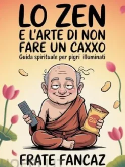 Lo Zen e l'arte di non fare un caxxo (tradotto)