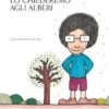 Lo chiederemo agli alberi